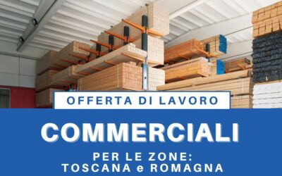 Offerta di lavoro: commerciali zona Toscana e Romagna
